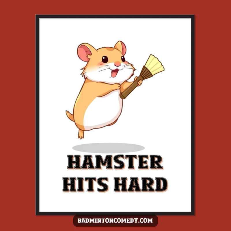 Funny Hamster Badminton Poster - Determined Tiny Player Wall Art Gift