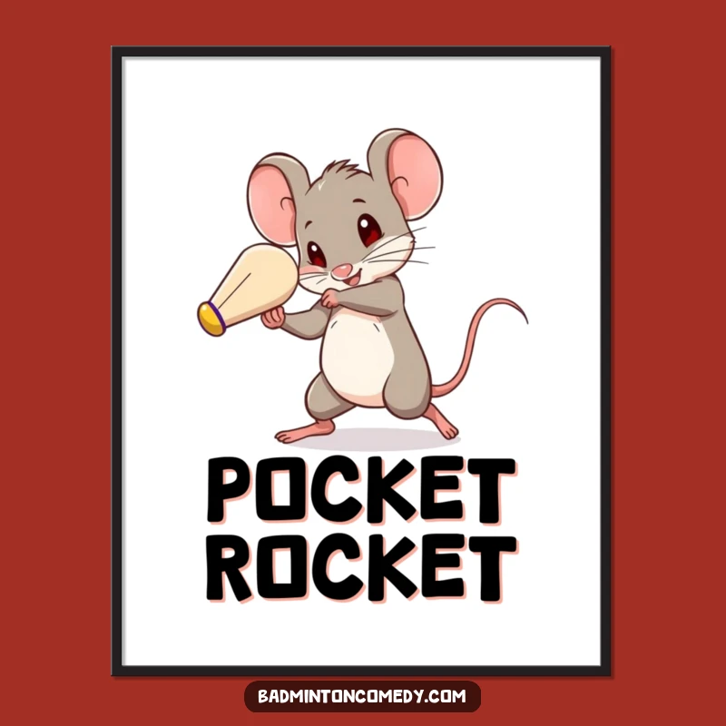 Funny Mouse Shuttlecock Speed Poster: Hilarious Badminton Action Wall Art Gift