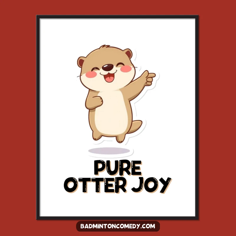 Funny Otter Badminton Poster: Lively Jump Art Print, Hilarious Wall Decor Gift