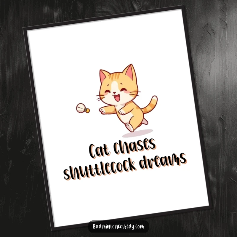 Funny Free Printable Wall Art: A cat character joyfully chasing a shuttlecock with playful determination.