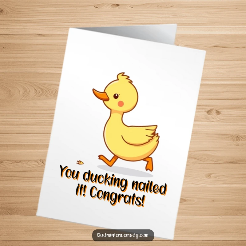 Funny Free Printable Congratulation Card: Waddle Duck dashes for shuttlecock, celebrating a win, perfect downloadable gift.