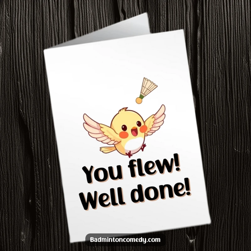 Funny Free Printable Congratulation Card: A tiny bird fluttering after a shuttlecock, celebrating victory, downloadable gift.