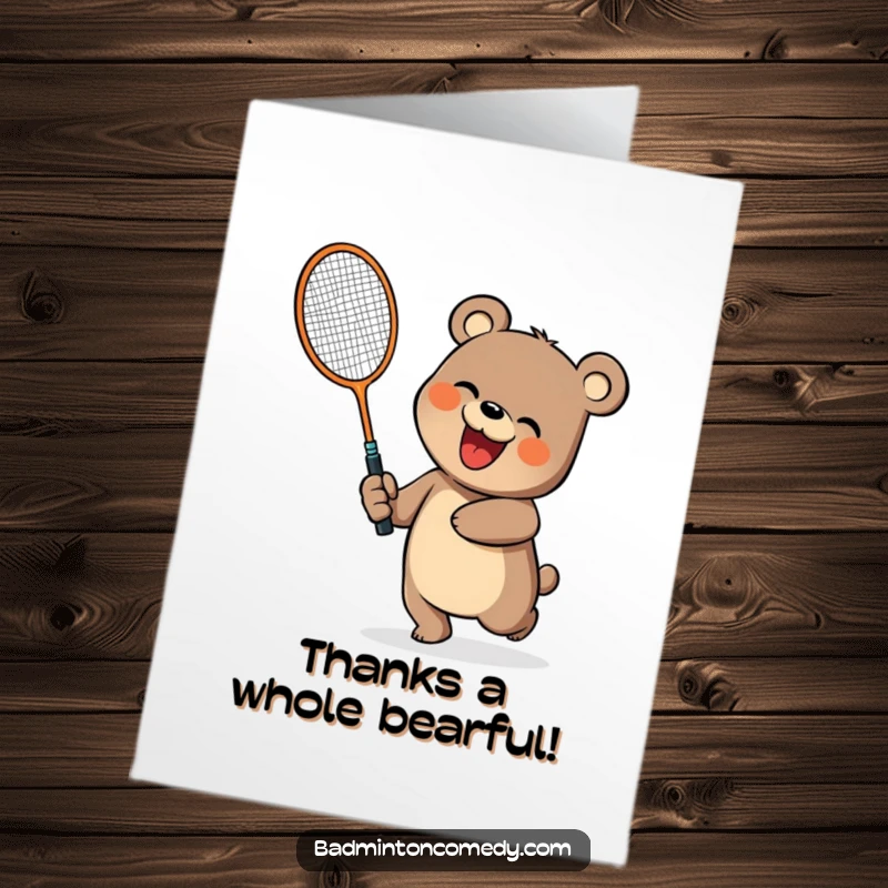 Funny Free Printable Thank You Card: A cheerful bear character with a large badminton racket, mid-swing.