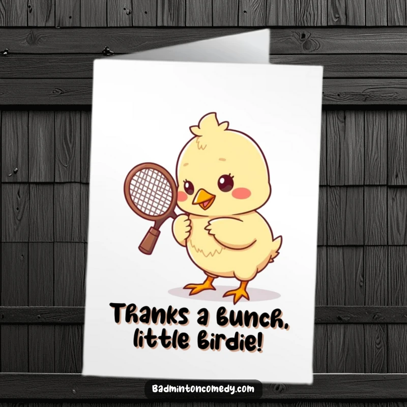Funny Free Printable Thank You Card: A determined chick uses a tiny racket to play badminton to show appreciation.