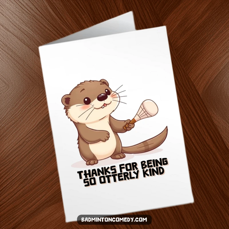 Funny Free Printable Thank You Card: Curious otter batting a shuttlecock with a tiny racket, expressing thanks.