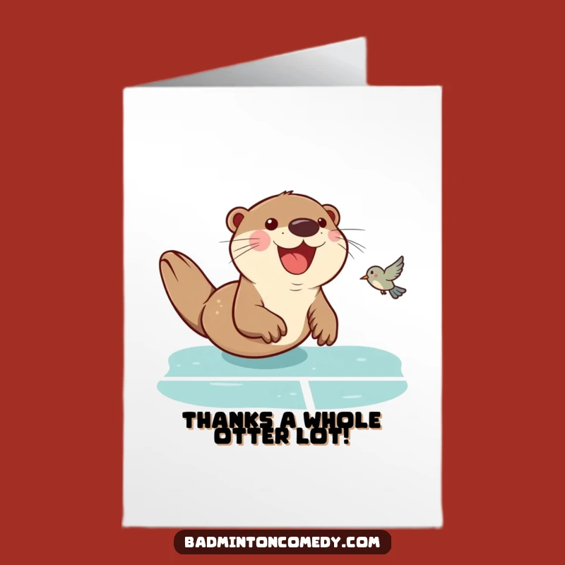 Free Printable Thank You Otter Card - Humorous Badminton Gratitude Gift!