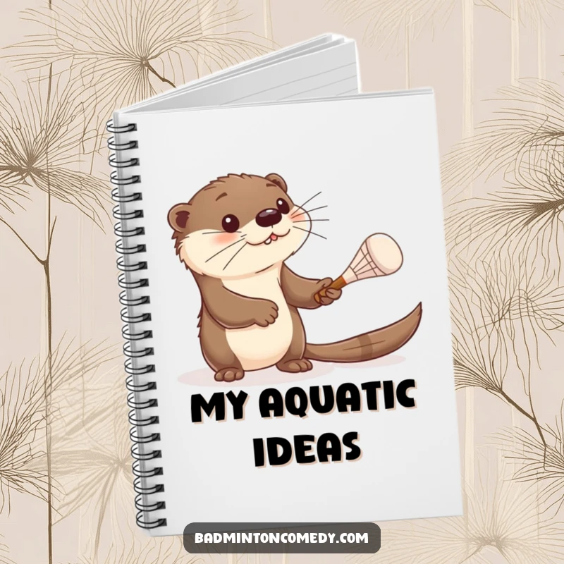 Funny otter notebook, a curious otter batting a shuttlecock with a tiny racket, ready for your humorous notes and playful ideas.