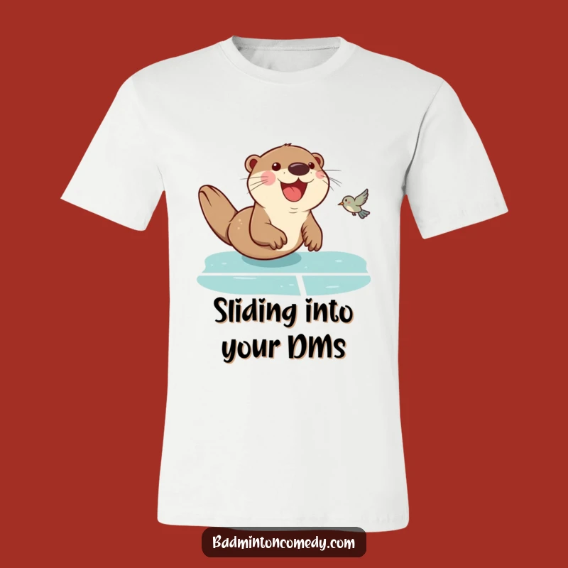 Funny Otter Badminton T-Shirt: Hilarious Court Play Tee for Gift