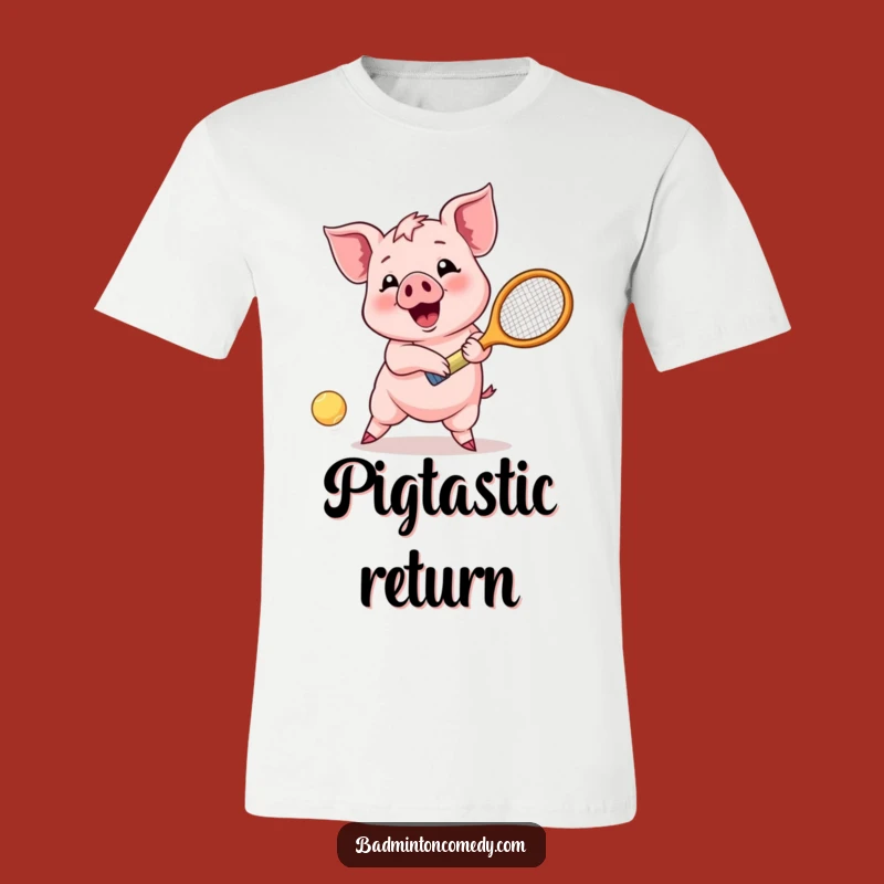 Funny Piglet Return T-Shirt - Enthusiastic Badminton Player Tee for Gifts