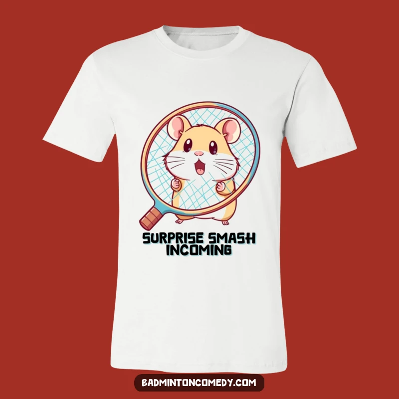 Funny Hamster Badminton Surprise T-Shirt: Cute Pet Apparel, Perfect Humorous Gift